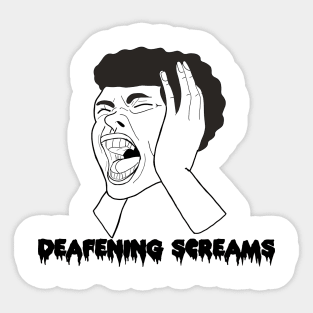 deafening screams Sticker